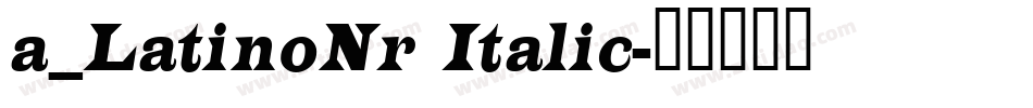 a_LatinoNr Italic字体转换